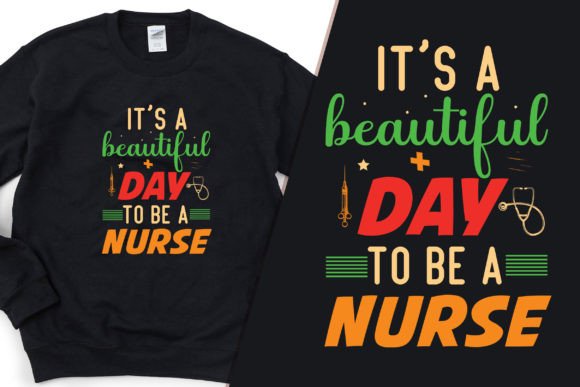 Beautiful Day to Be a Nurse Graphics for T-Shirt Designs