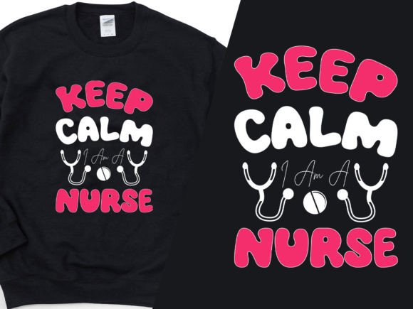 Keep Calm I'm a Nurse Graphics & T-Shirt Designs
