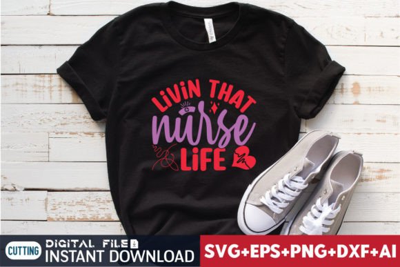 Livi n That Nurse Life Graphics for T-Shirt Designs