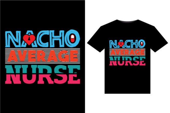 Nacho Average Infusion Graphics for T-Shirt Designs