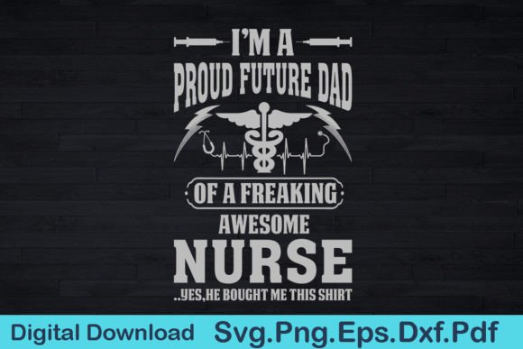 Nurse Future Dad Graphics for T-Shirt Designs